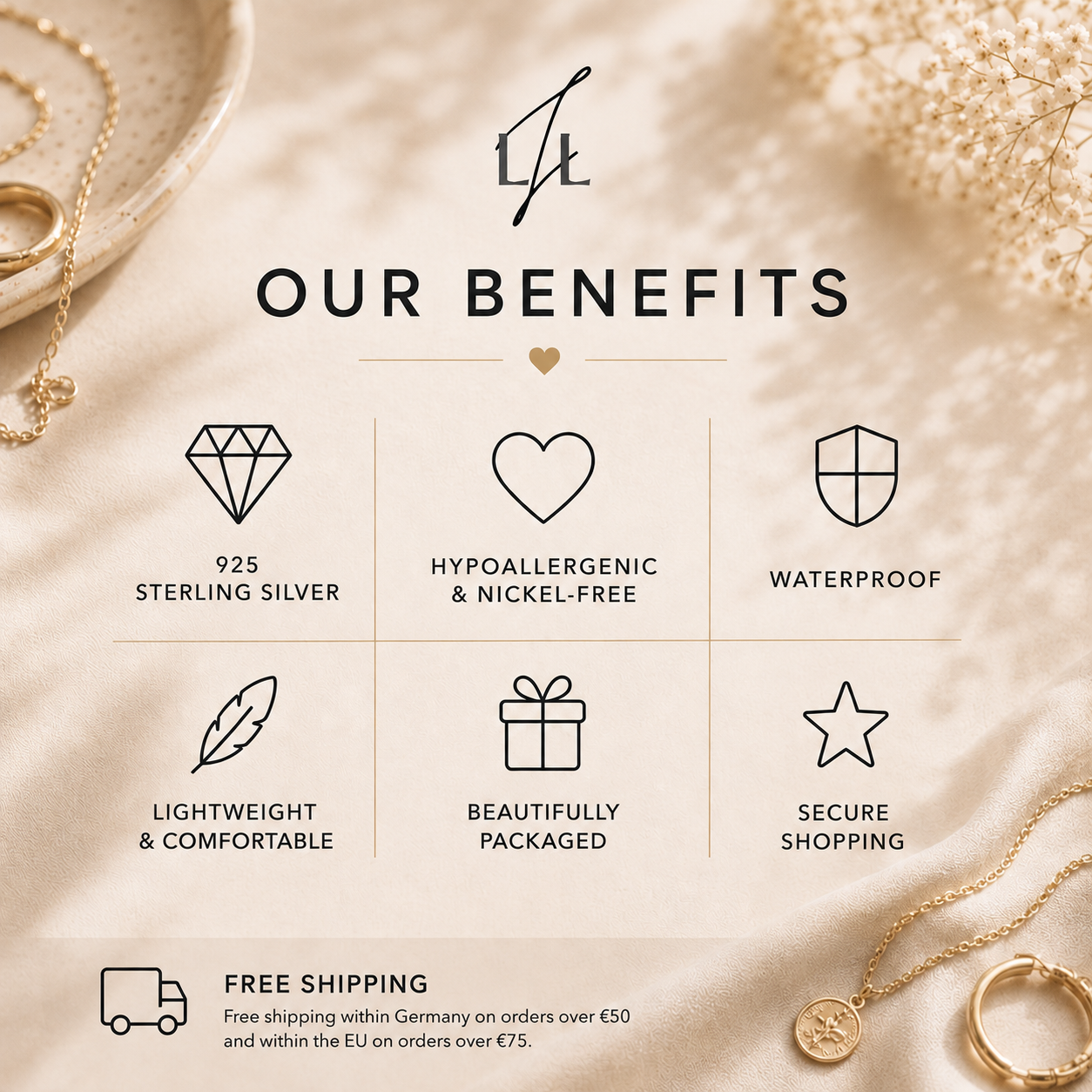 Our benefits: 925 sterling silver, hypoallergenic and nickel-free, waterproof, lightweight and comfortable, beautifully packaged, secure shopping
